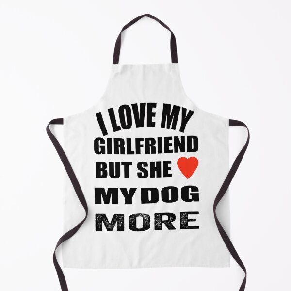 Item preview, Funny my girlfriend loves my dog design. designed and sold by TJHstudio.