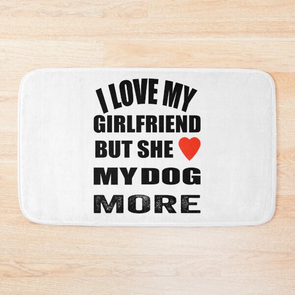 Item preview, Funny my girlfriend loves my dog design. designed and sold by TJHstudio.