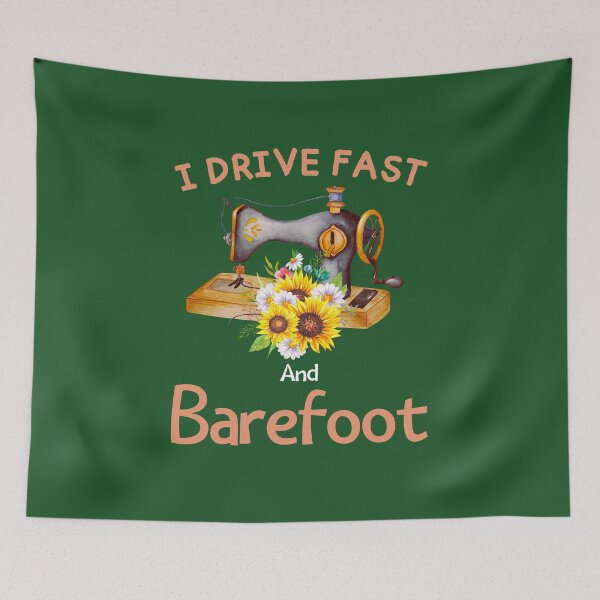Item preview, I Drive Fast And Barefoot Sewing Machine Sewing Day designed and sold by Benchamart.