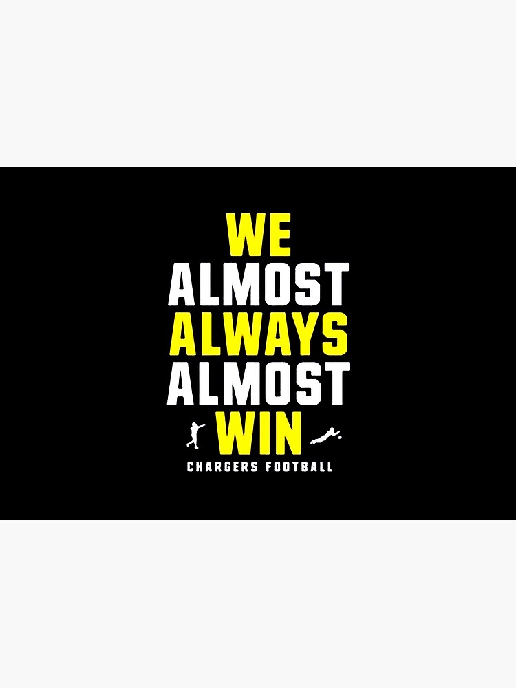 We Almost Always Almost Win Shirt Funny Los Angeles Chargers 