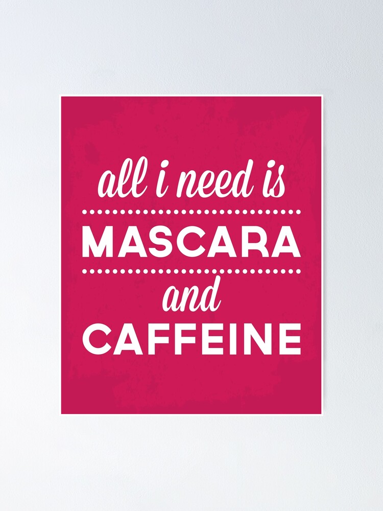 "Mascara And Caffeine Funny Quote" Poster for Sale by quarantine81