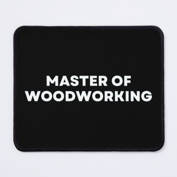 Item preview, Master Of Woodworking designed and sold by MuzamilAhmed.