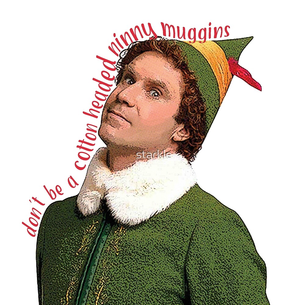 "don't be a cotton headed ninny muggins christmas movie Will Ferrell