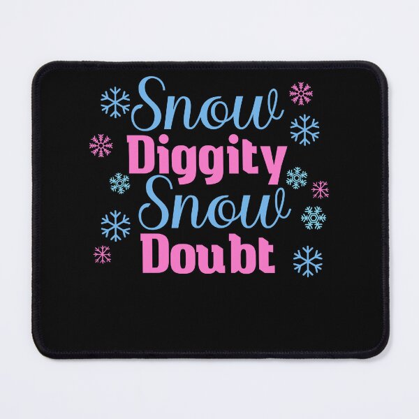 Item preview, Snow Diggity Snow Doubt designed and sold by DavionHahn95x.