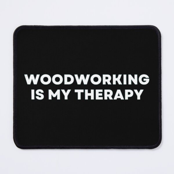Item preview, Woodworking Is My Therapy designed and sold by MuzamilAhmed.