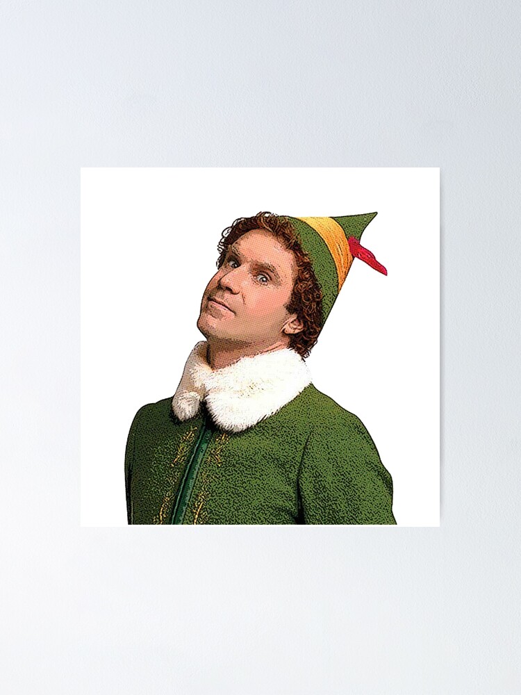 Download Buddy The Elf Side Eye Funny Christmas Movie Will Ferrell Poster By Starkle Redbubble