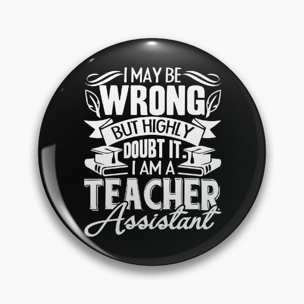Item preview, Teacher Assistant - I Am A Teacher Assistant designed and sold by UnknownArtistt.