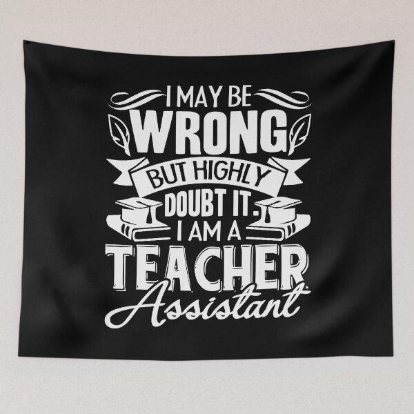 Item preview, Teacher Assistant - I Am A Teacher Assistant designed and sold by UnknownArtistt.