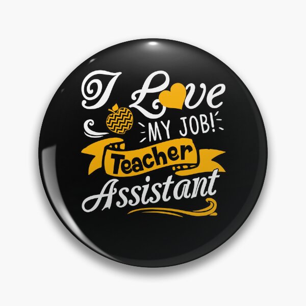 Item preview, Teacher Assistant - Love My Job Teacher Assistant designed and sold by UnknownArtistt.