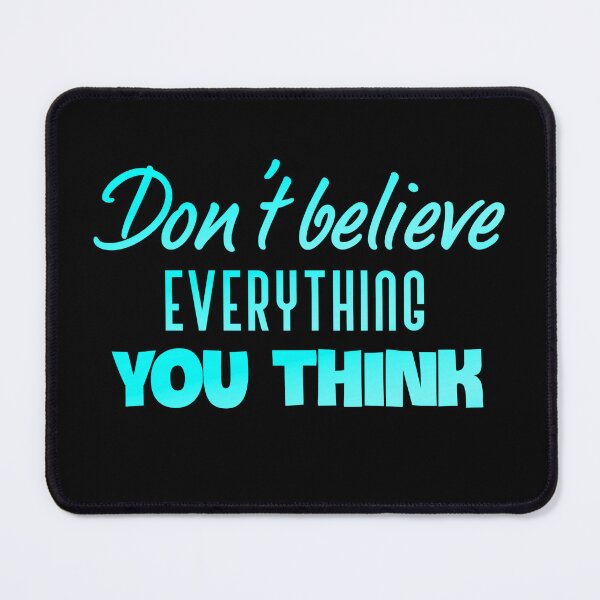Item preview, Dont believe everything you think designed and sold by Neo-Expression.