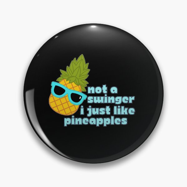 Item preview, Not A Swinger I Just Like Pineapples designed and sold by Joy Poddar.