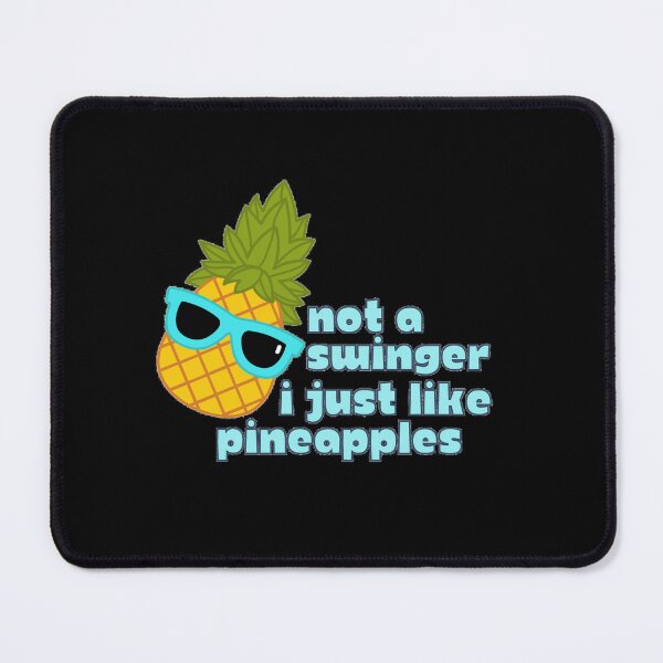Item preview, Not A Swinger I Just Like Pineapples designed and sold by Joy Poddar.