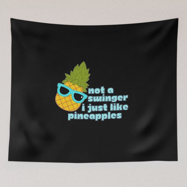 Item preview, Not A Swinger I Just Like Pineapples designed and sold by Joy Poddar.
