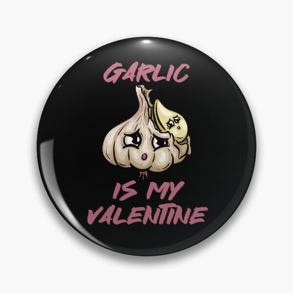 Item preview, Garlic Is My Valentine designed and sold by RockBeeDesigns.
