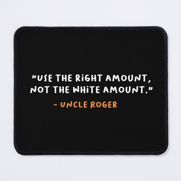 Item preview, Uncle Roger "Use the right amount, not the white amount." Funny designed and sold by Alicia-Lee.