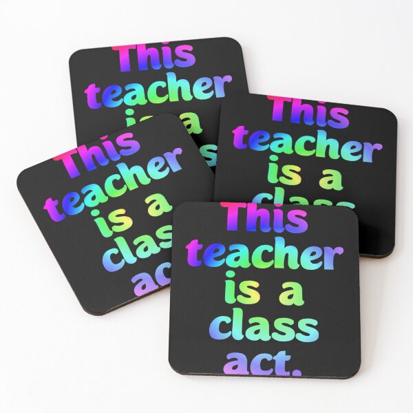 Item preview, This teacher is a class act. Gifting to teachers designed and sold by Neo-Expression.