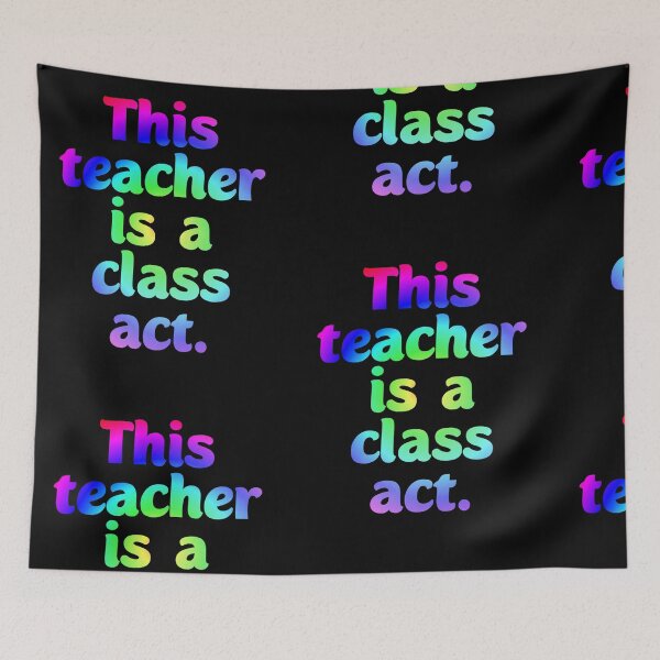 Item preview, This teacher is a class act. Gifting to teachers designed and sold by Neo-Expression.