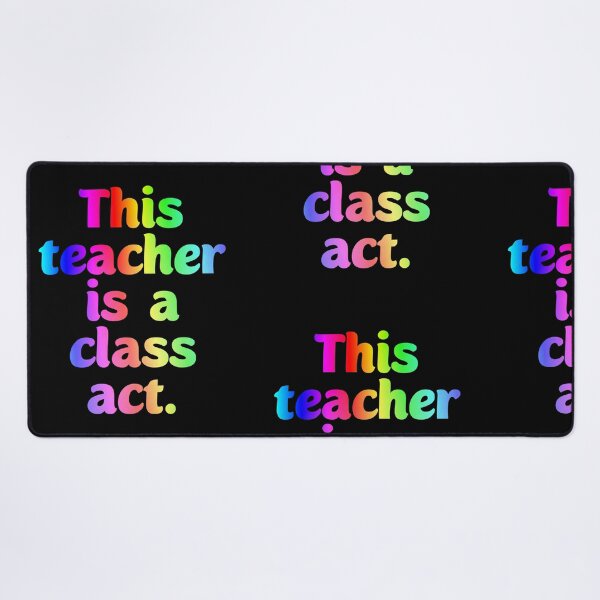 Item preview, This teacher is a class act. Gifting to teachers designed and sold by Neo-Expression.