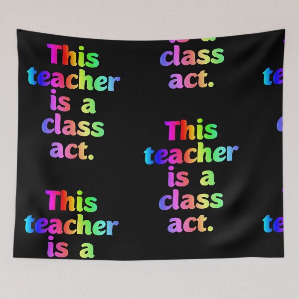 Item preview, This teacher is a class act. Gifting to teachers designed and sold by Neo-Expression.