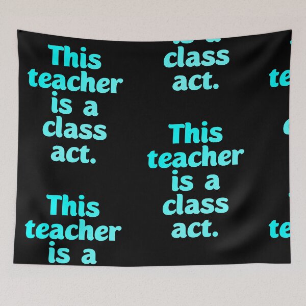 Item preview, This teacher is a class act. Gifting to teachers designed and sold by Neo-Expression.