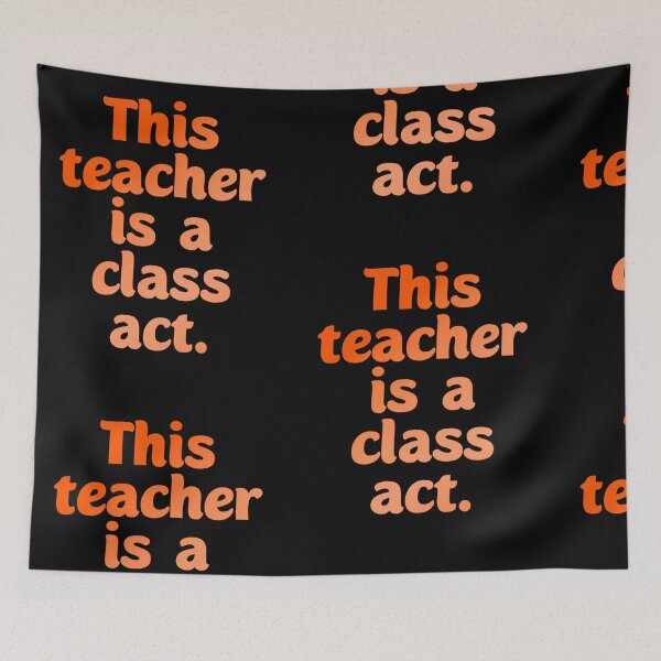 Item preview, This teacher is a class act. Gifting to teachers designed and sold by Neo-Expression.
