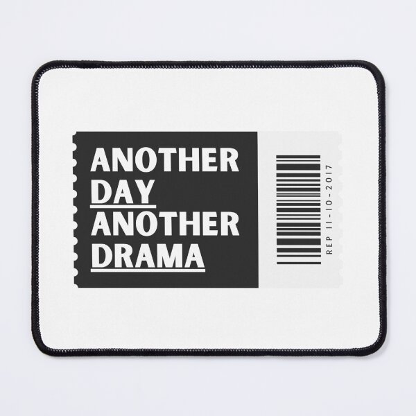 Item preview, Another Day, Another Drama designed and sold by MsGraphicaIllus.