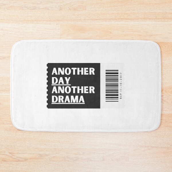 Item preview, Another Day, Another Drama designed and sold by MsGraphicaIllus.