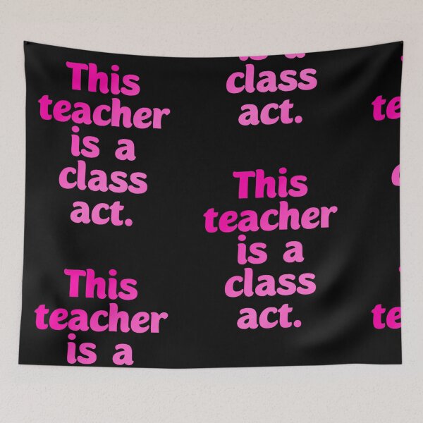 Item preview, This teacher is a class act. Gifting to teachers designed and sold by Neo-Expression.
