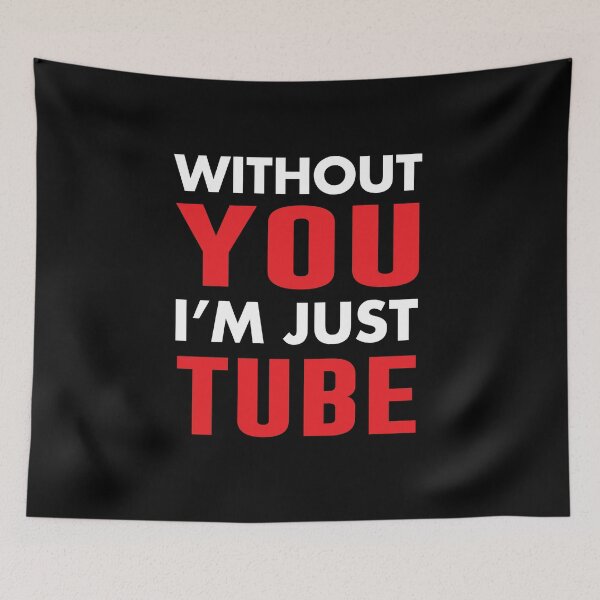 Item preview, Without You I'm Just Tube designed and sold by Mannoucha ⭐⭐⭐⭐⭐ ( 1,978 reviews ).