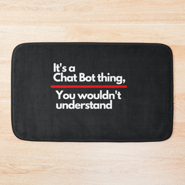 Item preview, Chat Bot T-Shirt: It's a Thing, You Wouldn't Understand designed and sold by ChatGPT.