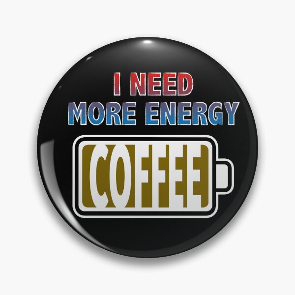 Item preview, I Need More Energy - Coffee designed and sold by Moodific.