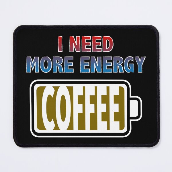 Item preview, I Need More Energy - Coffee designed and sold by Moodific.