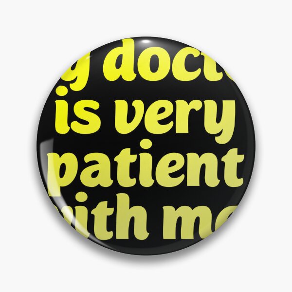 Item preview, My doctor is patient. Funny doctor pun designed and sold by Neo-Expression.