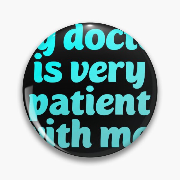 Item preview, My doctor is patient. Funny doctor pun designed and sold by Neo-Expression.
