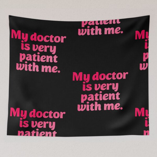 Item preview, My doctor is patient. Funny doctor pun designed and sold by Neo-Expression.