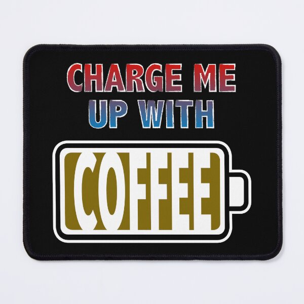 Item preview, Charge Me Up with Coffee designed and sold by Moodific.