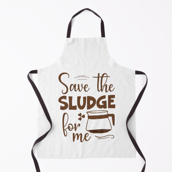 Item preview, Save the Sludge for Me designed and sold by mrtraz.