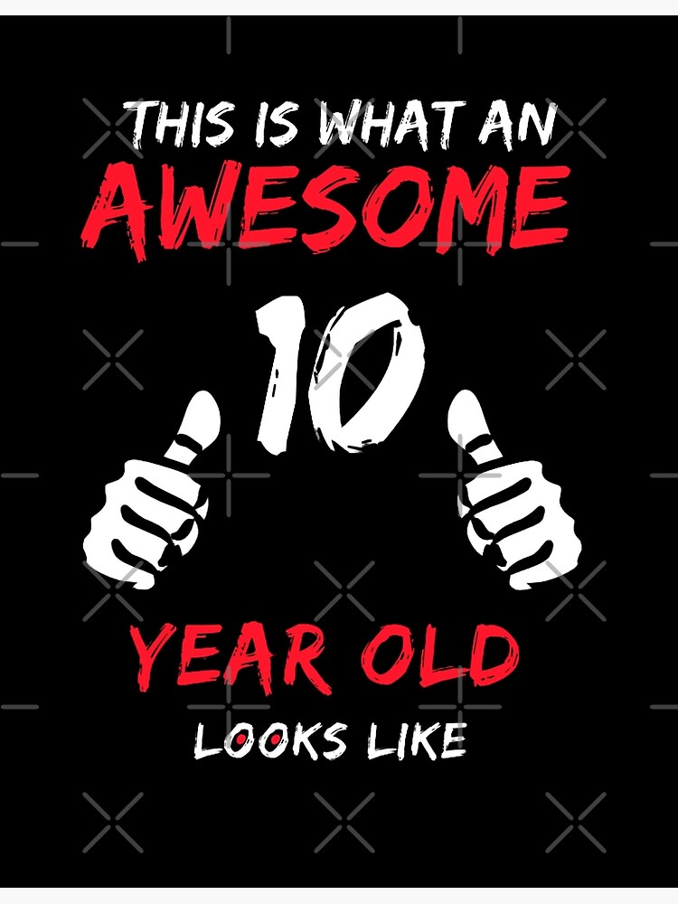 Discover This what an awesome 10 year old looks like Premium Matte Vertical Poster