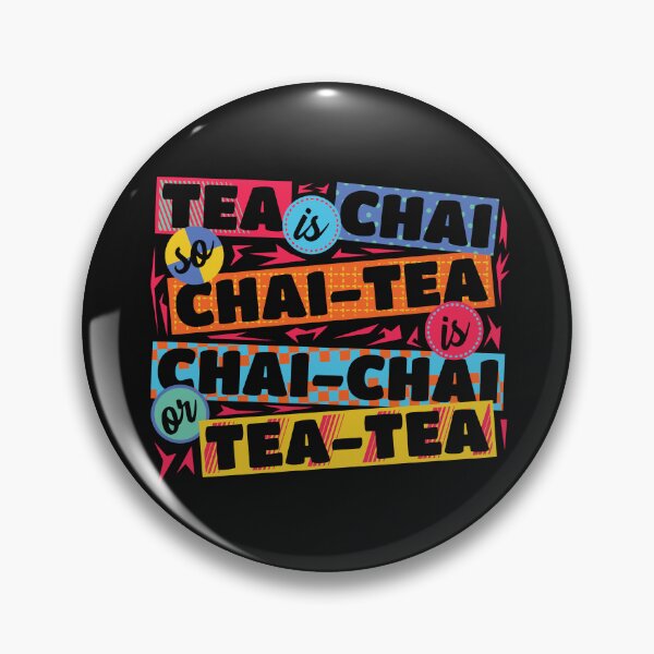 Item preview, Tea Is Chai Chai Tea Is Chai Chai or Tea Tea | Chai Tea designed and sold by DrawingBoard.