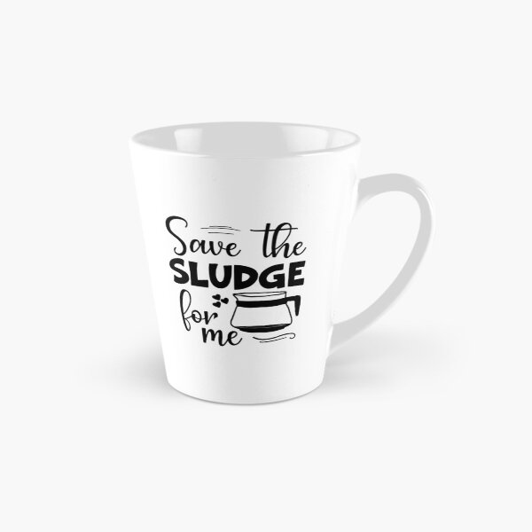 Item preview, Save the Sludge for Me designed and sold by mrtraz.