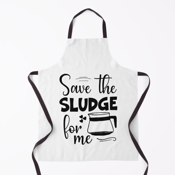 Item preview, Save the Sludge for Me designed and sold by mrtraz.