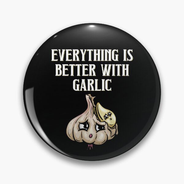 Item preview, Everything Is Better With Garlic designed and sold by RockBeeDesigns.