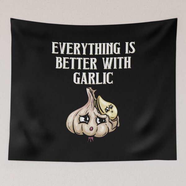 Item preview, Everything Is Better With Garlic designed and sold by RockBeeDesigns.