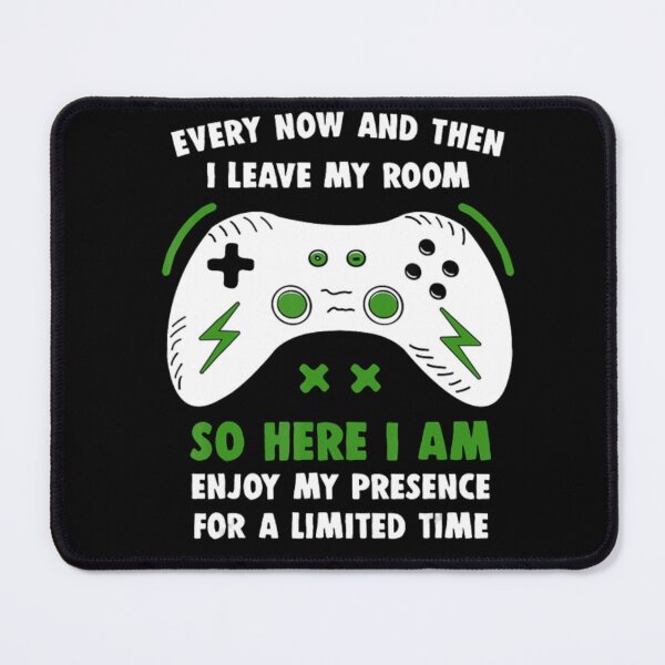 Item preview, Funny Every Now And Then I Leave My Room gaming designed and sold by one-top.