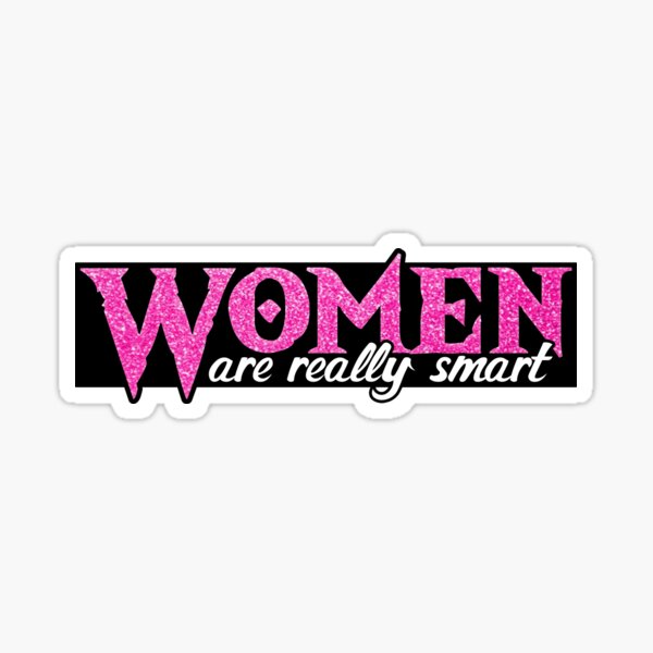 Artikel-Vorschau von Frauen sind wirklich intelligenter Aufkleber, designt und verkauft von OfficialDivas.