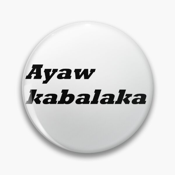 Item preview, Ayaw kabalaka - In Bisaya / Cebuano the translation is "Dont worry" designed and sold by PabloBSanchez.