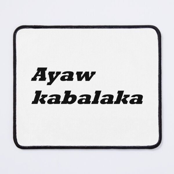Item preview, Ayaw kabalaka - In Bisaya / Cebuano the translation is "Dont worry" designed and sold by PabloBSanchez.