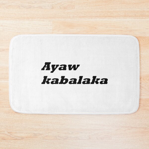 Item preview, Ayaw kabalaka - In Bisaya / Cebuano the translation is "Dont worry" designed and sold by PabloBSanchez.