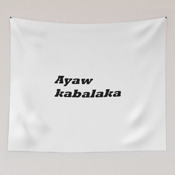 Item preview, Ayaw kabalaka - In Bisaya / Cebuano the translation is "Dont worry" designed and sold by PabloBSanchez.