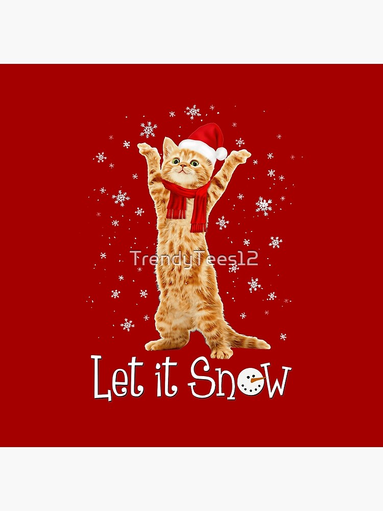 Let It Snow Santa Hat & Scarf Kitten Cat Snowflake Holiday Funny by TrendyTees12